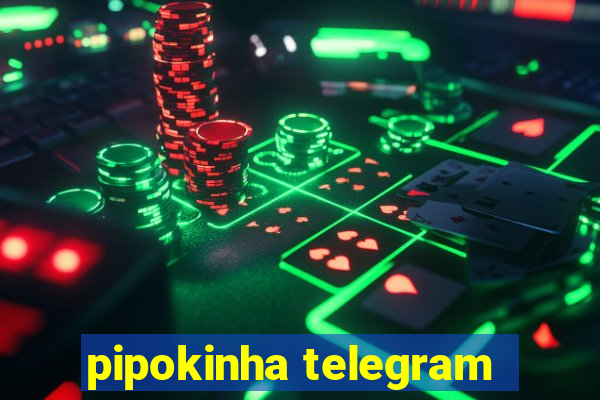 pipokinha telegram